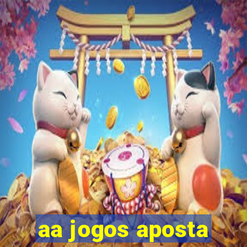 aa jogos aposta